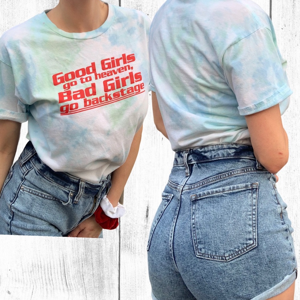 “Good Girls Go to Heaven, Bad Girls Go Backstage”